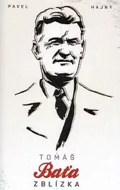 Tomáš Baťa zblízka