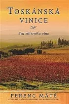 Toskánská vinice: Sen milovníka vína
