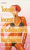 Totem, incest a odkouzlení buržoazie