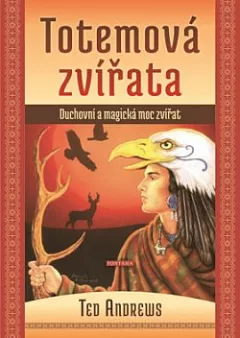 Totemová zvířata: Duchovní a magická moc zvířat