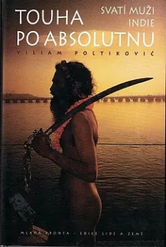 Touha po absolutnu - Svatí muži Indie