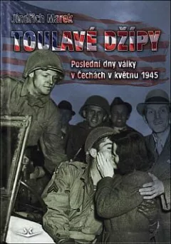 Toulavé džípy: Poslední dny války v Čechách v roce 1945