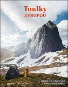 Toulky Evropou: Nejkrásnější turistické trasy, stezky a treky