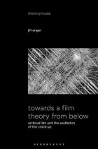 Towards a Film Theory from Below: Archival Film and the Aesthetics of the Crack-Up