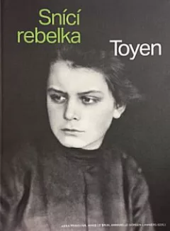 Toyen: Snící rebelka
