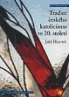 Tradice českého katolicismus ve 20. století
