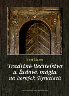 Tradičné liečiteľstvo a ľudová mágia na horných Kysuciach