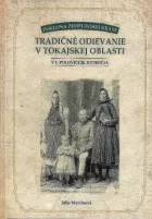 Tradičné odievanie v tokajskej oblasti v 1. polovici 20. storočia: Poklona zemplínskej kráse