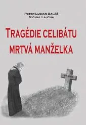 Tragédie celibátu: Mrtvá manželka