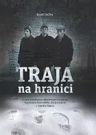 Traja na hranici: Kauza prenášačov náboženskej literatúry Branislava Borovského, Alojza Gabaja a Tomáša Konca