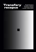 Transfery recepce: Česká literatura ve světě a světová literatura v Česku v období 1989–2020