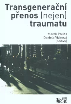 Transgenerační přenos (nejen) traumatu