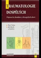 Traumatologie dospělých: Příprava ke zkouškám z chirurgických oborů