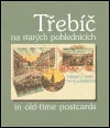 Třebíč na starých pohlednicích