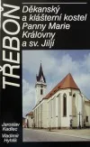 Třeboň - Děkanský a klášterní kostel Panny Marie Královny a sv. Jiljí