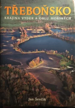 Třeboňsko - Krajina vyder a orlů mořských