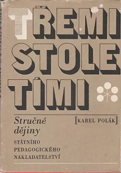 Třemi stoletími: Stručné dějiny Státního pedagogického nakladatelství