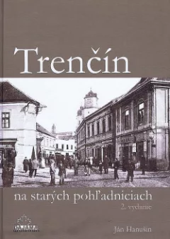 Trenčín na starých pohľadniciach