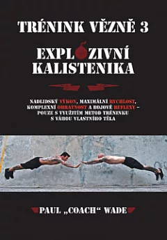 Trénink vězně 3 - Explozivní kalistenika