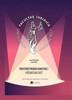Trestné právo hmotné I: Všeobecná časť
