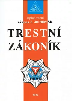 Trestní zákoník 2024 - úplné znění zákona č. 40/2009 Sb.