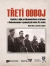 Třetí odboj: Kapitoly z dějin protikomunistické rezistence v Československu v padesátých letech 20. století