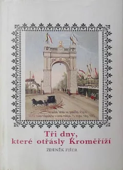 Tři dny, které otřásly Kroměříží