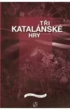 Tři katalánské hry