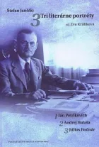 Tri literárne portréty: Ján Petrikovich, Andrej Halaša, Július Bodnár