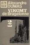 Vikomt de Bragelonne alebo Po desiatich rokoch. 2. zv.