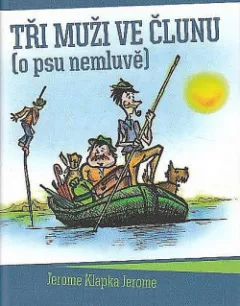 Tři muži ve člunu (o psu nemluvě)