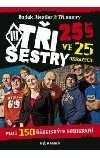 Tři sestry - 25 let ve 25 obrazech plus 150 ďábelských fotografií