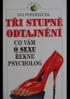 Tři stupně odtajnění: co vám o sexu řekne psycholog