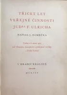 Třicet let veřejné činnosti JUDra F. Ulricha