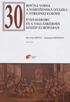 Tridsaťročná vojna a náboženská otázka v strednej Európe