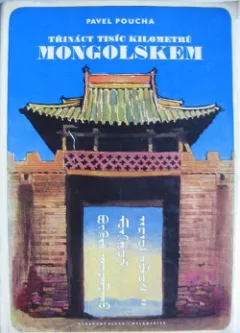 Třináct tisíc kilometrů Mongolskem