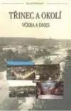 Třinec a okolí včera a dnes