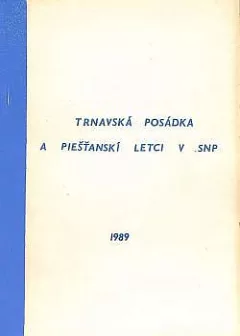 Trnavská posádka a Piešťanskí letci v SNP