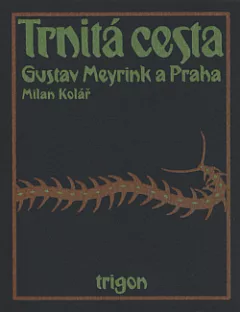 Trnitá cesta: Gustav Meyrink a Praha