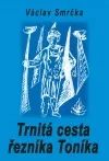 Trnitá cesta řezníka Toníka