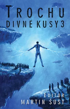 Trochu divné kusy 3