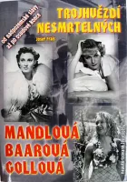Trojhvězdí nesmrtelných - Mandlová, Baarová, Gollová