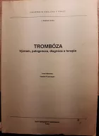 Trombóza: Význam, patogeneza, diagnóza a terapie