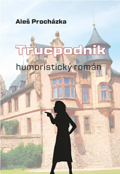 Trucpodnik: Humoristický román