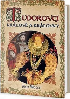 Tudorovci - Králové a královny