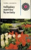 Tulipány - narcisy - hyacinty