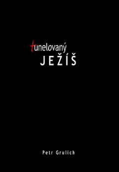 Tunelovaný Ježíš