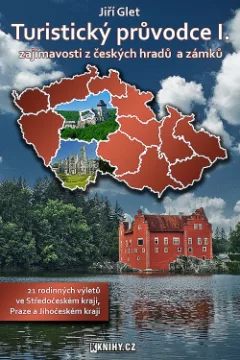 Turistický průvodce I., zajímavosti z českých hradů a zámků