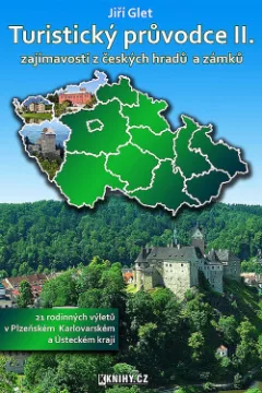 Turistický průvodce II., zajímavosti z českých hradů a zámků