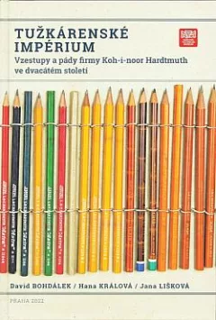 Tužkárenské impérium. Vzestupy a pády firmy Koh-i-noor Hardtmuth ve dvacátém století